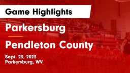 Parkersburg  vs Pendleton County  Game Highlights - Sept. 23, 2023