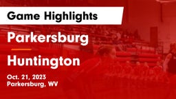 Parkersburg  vs Huntington  Game Highlights - Oct. 21, 2023