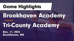 Brookhaven Academy  vs Tri-County Academy  Game Highlights - Nov. 11, 2023