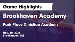 Brookhaven Academy  vs Park Place Christian Academy  Game Highlights - Nov. 30, 2023