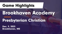 Brookhaven Academy  vs Presbyterian Christian  Game Highlights - Dec. 9, 2023
