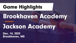 Brookhaven Academy  vs Jackson Academy  Game Highlights - Dec. 14, 2023