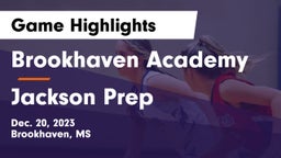 Brookhaven Academy  vs Jackson Prep  Game Highlights - Dec. 20, 2023