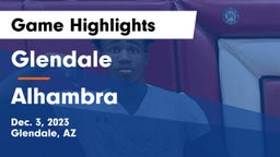 Glendale  vs Alhambra  Game Highlights - Dec. 3, 2023