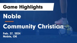 Noble  vs Community Christian  Game Highlights - Feb. 27, 2024