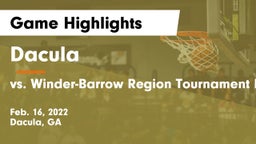 Dacula  vs vs. Winder-Barrow Region Tournament Play-in Game Highlights - Feb. 16, 2022