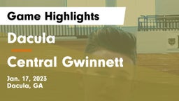 Dacula  vs Central Gwinnett  Game Highlights - Jan. 17, 2023