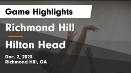 Richmond Hill  vs Hilton Head  Game Highlights - Dec. 2, 2023