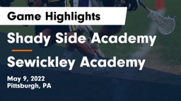 Shady Side Academy  vs Sewickley Academy  Game Highlights - May 9, 2022