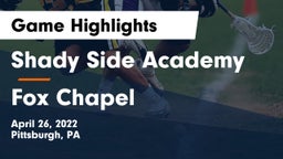 Shady Side Academy  vs Fox Chapel  Game Highlights - April 26, 2022
