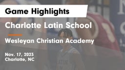 Charlotte Latin School vs Wesleyan Christian Academy Game Highlights - Nov. 17, 2023