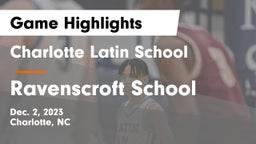 Charlotte Latin School vs Ravenscroft School Game Highlights - Dec. 2, 2023