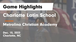 Charlotte Latin School vs Metrolina Christian Academy  Game Highlights - Dec. 15, 2023