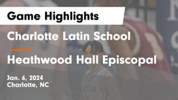 Charlotte Latin School vs Heathwood Hall Episcopal  Game Highlights - Jan. 6, 2024