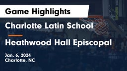 Charlotte Latin School vs Heathwood Hall Episcopal  Game Highlights - Jan. 6, 2024