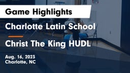 Charlotte Latin School vs Christ The King HUDL  Game Highlights - Aug. 16, 2023