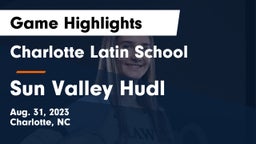 Charlotte Latin School vs Sun Valley Hudl Game Highlights - Aug. 31, 2023