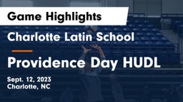 Charlotte Latin School vs Providence Day HUDL Game Highlights - Sept. 12, 2023