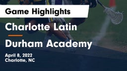 Charlotte Latin  vs Durham Academy Game Highlights - April 8, 2022