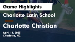 Charlotte Latin School vs Charlotte Christian  Game Highlights - April 11, 2023