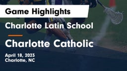 Charlotte Latin School vs Charlotte Catholic  Game Highlights - April 18, 2023