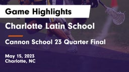 Charlotte Latin School vs Cannon School 23 Quarter Final Game Highlights - May 15, 2023
