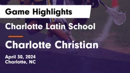 Charlotte Latin School vs Charlotte Christian  Game Highlights - April 30, 2024
