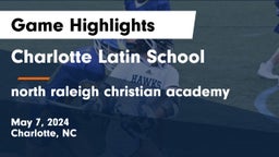 Charlotte Latin School vs north raleigh christian academy Game Highlights - May 7, 2024
