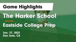 The Harker School vs Eastside College Prep Game Highlights - Jan. 27, 2023