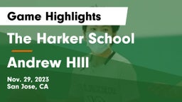 The Harker School vs Andrew HIll Game Highlights - Nov. 29, 2023