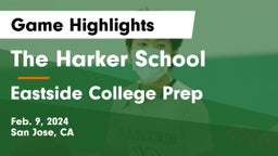 The Harker School vs Eastside College Prep Game Highlights - Feb. 9, 2024