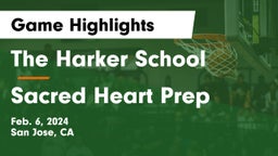 The Harker School vs Sacred Heart Prep  Game Highlights - Feb. 6, 2024