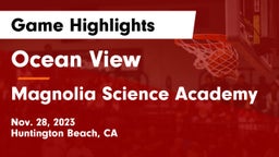 Ocean View  vs Magnolia Science Academy Game Highlights - Nov. 28, 2023