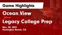Ocean View  vs Legacy College Prep Game Highlights - Nov. 30, 2023