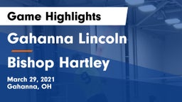 Gahanna Lincoln  vs Bishop Hartley  Game Highlights - March 29, 2021