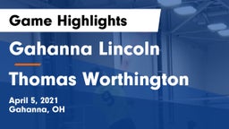 Gahanna Lincoln  vs Thomas Worthington  Game Highlights - April 5, 2021
