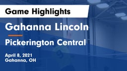 Gahanna Lincoln  vs Pickerington Central  Game Highlights - April 8, 2021