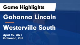 Gahanna Lincoln  vs Westerville South  Game Highlights - April 15, 2021