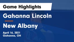 Gahanna Lincoln  vs New Albany  Game Highlights - April 16, 2021