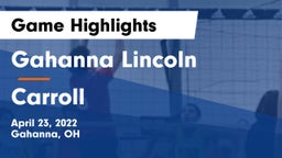 Gahanna Lincoln  vs Carroll  Game Highlights - April 23, 2022
