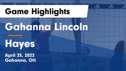 Gahanna Lincoln  vs Hayes  Game Highlights - April 25, 2022