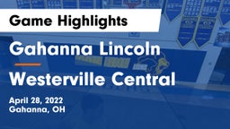 Gahanna Lincoln  vs Westerville Central  Game Highlights - April 28, 2022