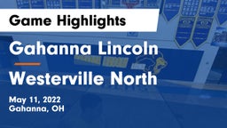 Gahanna Lincoln  vs Westerville North  Game Highlights - May 11, 2022
