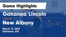 Gahanna Lincoln  vs New Albany  Game Highlights - March 14, 2023