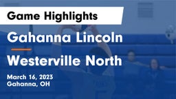 Gahanna Lincoln  vs Westerville North  Game Highlights - March 16, 2023