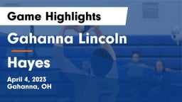 Gahanna Lincoln  vs Hayes  Game Highlights - April 4, 2023