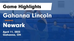 Gahanna Lincoln  vs Newark  Game Highlights - April 11, 2023