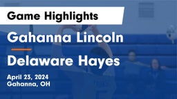 Gahanna Lincoln  vs Delaware Hayes Game Highlights - April 23, 2024