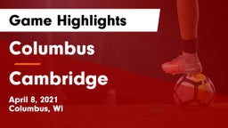 Columbus  vs Cambridge  Game Highlights - April 8, 2021