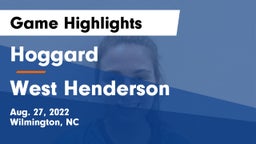 Hoggard  vs West Henderson  Game Highlights - Aug. 27, 2022